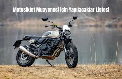 Motosiklet Muayenesine Girmeden Önce Bilmeniz Gerekenler